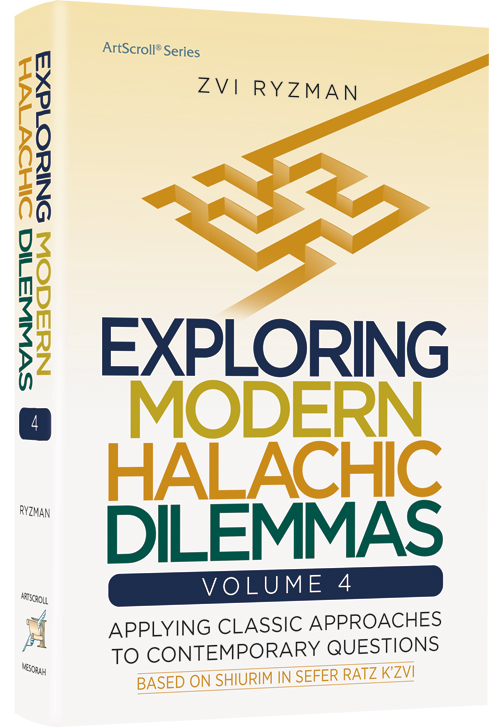 Exploring Modern Halachic Dilemmas Volume 4